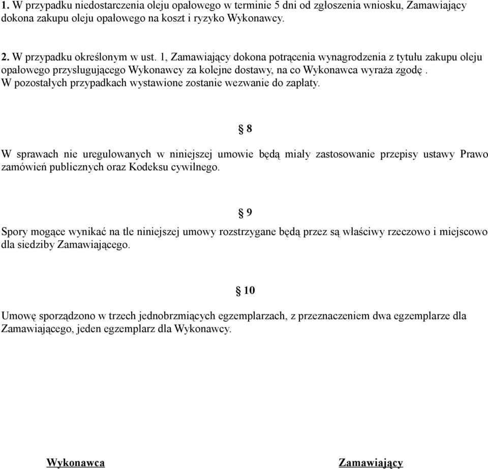 W pozostałych przypadkach wystawione zostanie wezwanie do zapłaty.