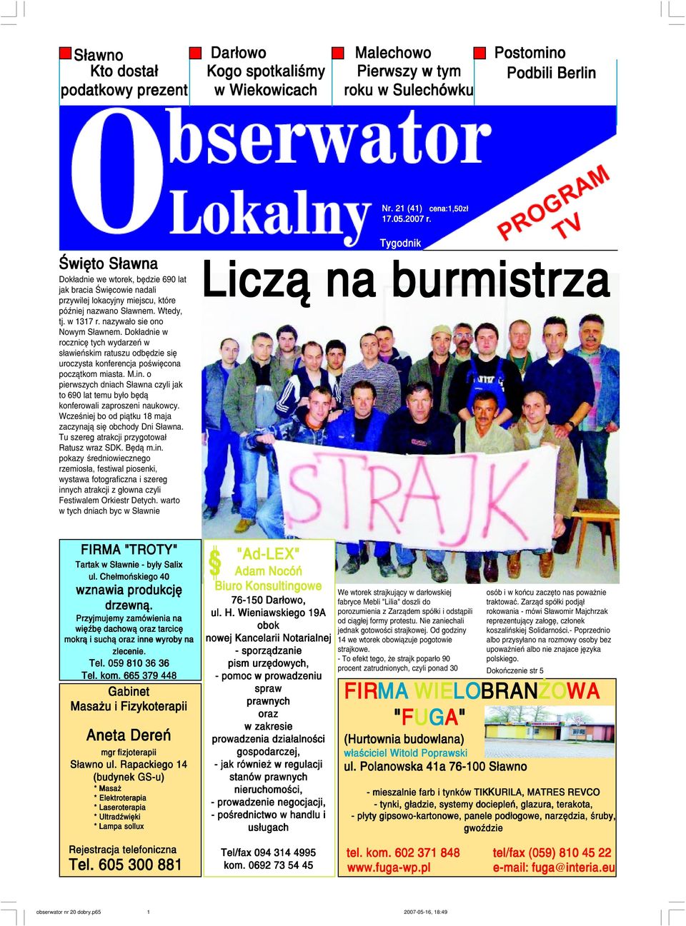 go bdzie pierwsz polsko-chrzecijask placwk w Gdyni kaszubsk wersj Randki w ciemno oraz fragmenty scen ki Strech i Studzienice, ks. Mariusz itura Gdyni bi gdyscy zdowe skry a Atlantyda Zbrzycy aret