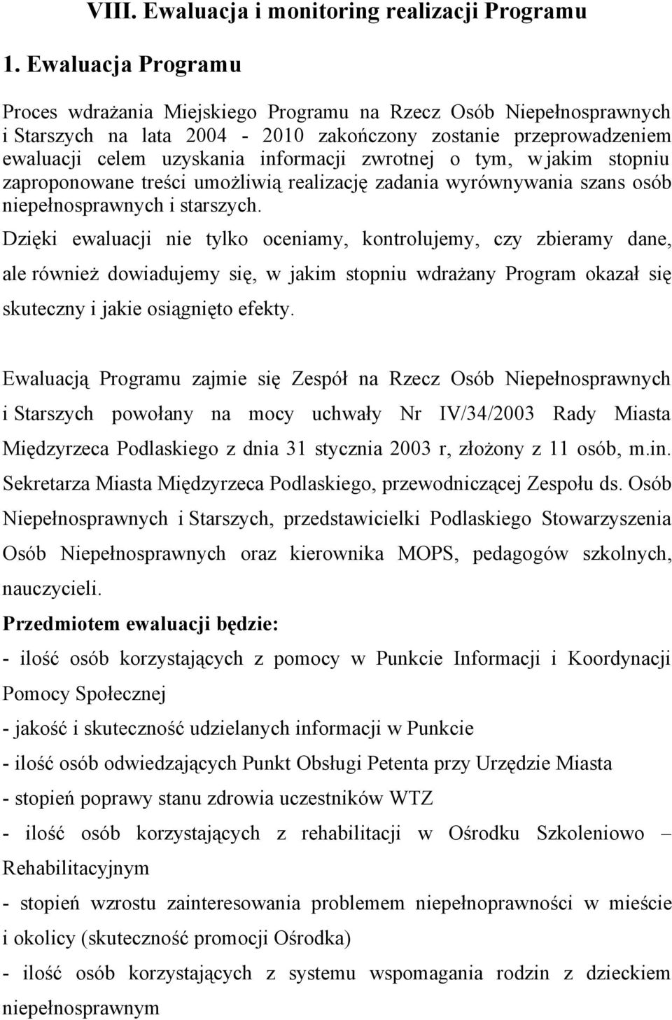 zwrotnej o tym, w jakim stopniu zaproponowane treści umożliwią realizację zadania wyrównywania szans osób i starszych.