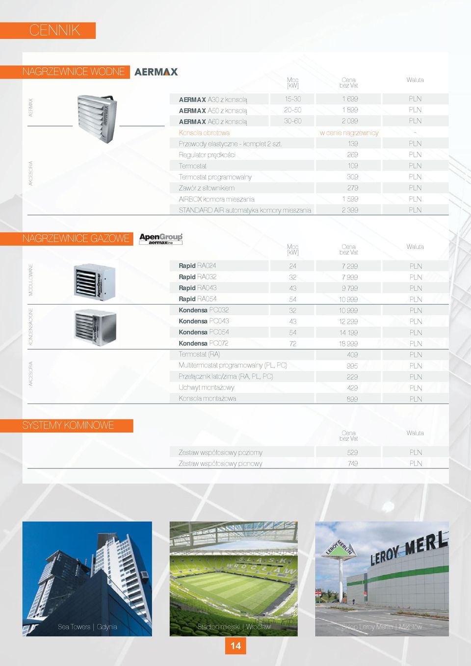 399 - NAGRZEWNICE GAZOWE Moc Cena bez Vat Waluta AKCESORIA KONDENSACYJNE MODULOWANE Rapid RA24 Rapid RA32 Rapid RA43 Rapid RA4 Kondensa PC32 Kondensa PC43 Kondensa PC4 Kondensa PC72 Termostat (RA)