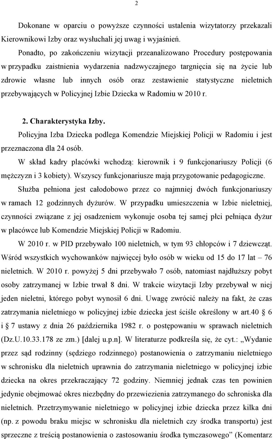 statystyczne nieletnich przebywających w Policyjnej Izbie Dziecka w Radomiu w 2010 r. 2. Charakterystyka Izby.