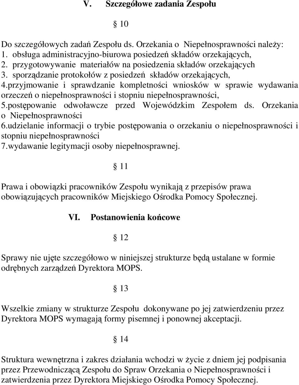 przyjmowanie i sprawdzanie kompletności wniosków w sprawie wydawania orzeczeń o niepełnosprawności i stopniu niepełnosprawności, 5.postępowanie odwoławcze przed Wojewódzkim Zespołem ds.