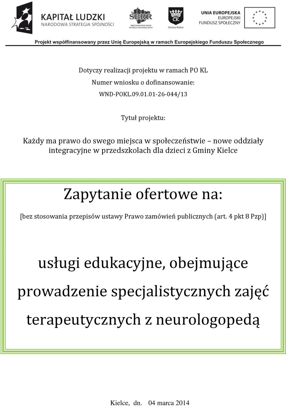 przedszkolach dla dzieci z Gminy Kielce Zapytanie ofertowe na: [bez stosowania przepisów ustawy Prawo zamówień