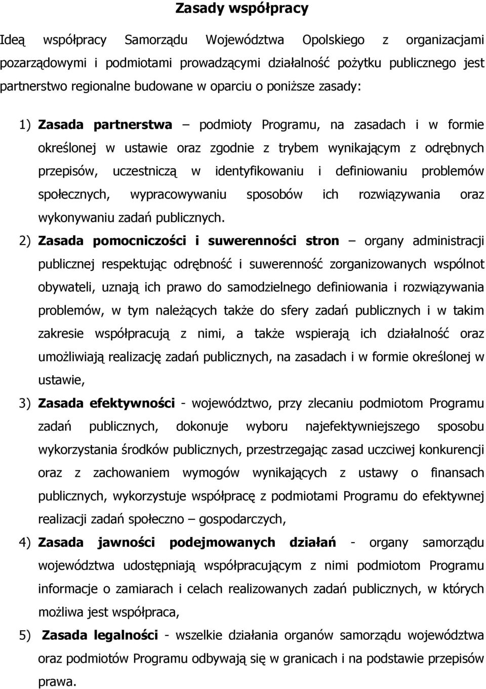 i definiowaniu problemów społecznych, wypracowywaniu sposobów ich rozwiązywania oraz wykonywaniu zadań publicznych.