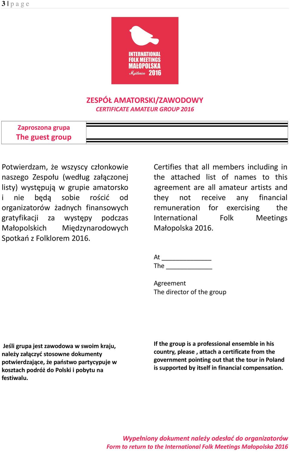 Certifies that all members including in the attached list of names to this agreement are all amateur artists and they not receive any financial remuneration for exercising the International Folk