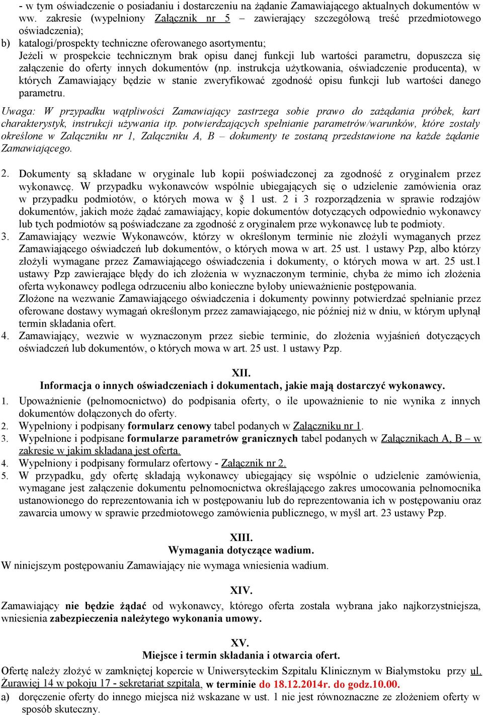 danej funkcji lub wartości parametru, dopuszcza się załączenie do oferty innych dokumentów (np.