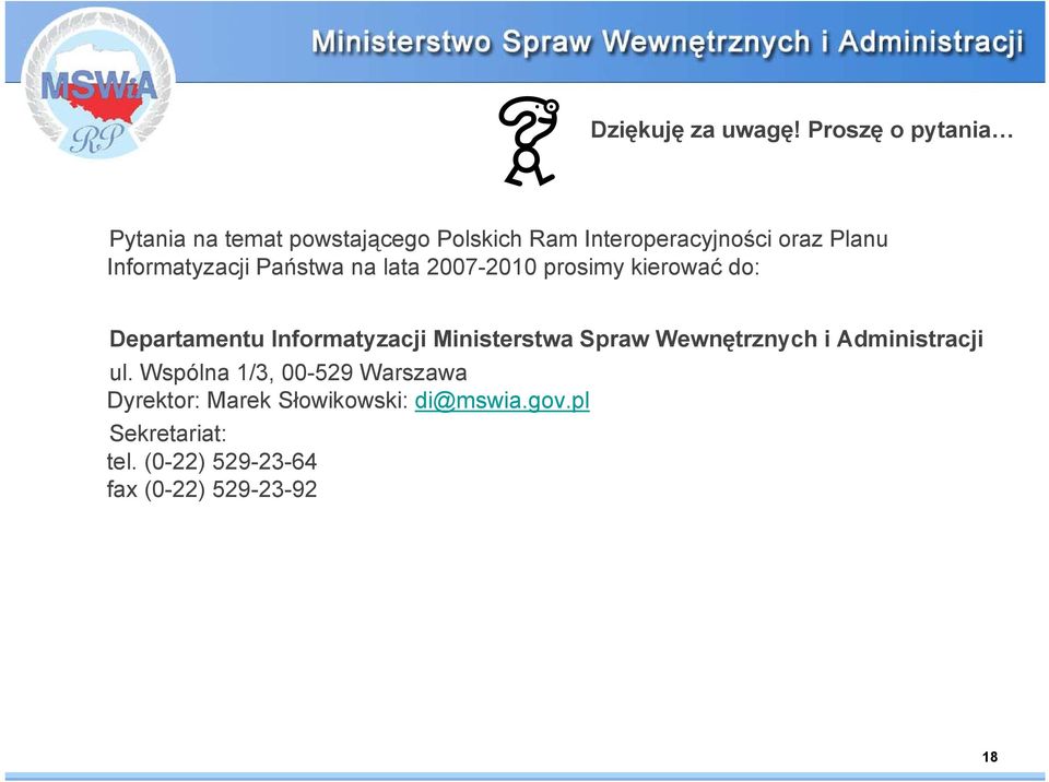 Informatyzacji Państwa na lata 2007-2010 prosimy kierować do: Departamentu Informatyzacji