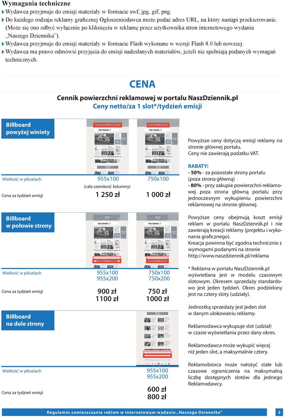 Wydawca przyjmuje do emisji materiały w formacie Flash wykonane w wersji Flash 8.0 lub nowszej.