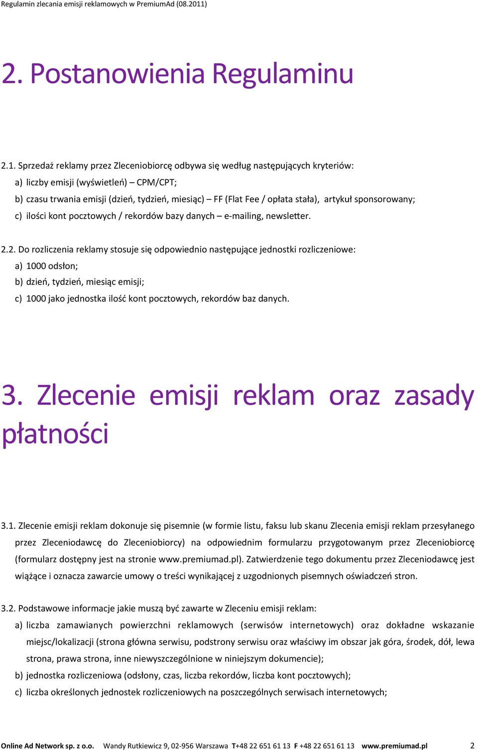 artykuł sponsorowany; c) ilości kont pocztowych / rekordów bazy danych e- mailing, newsleder. 2.