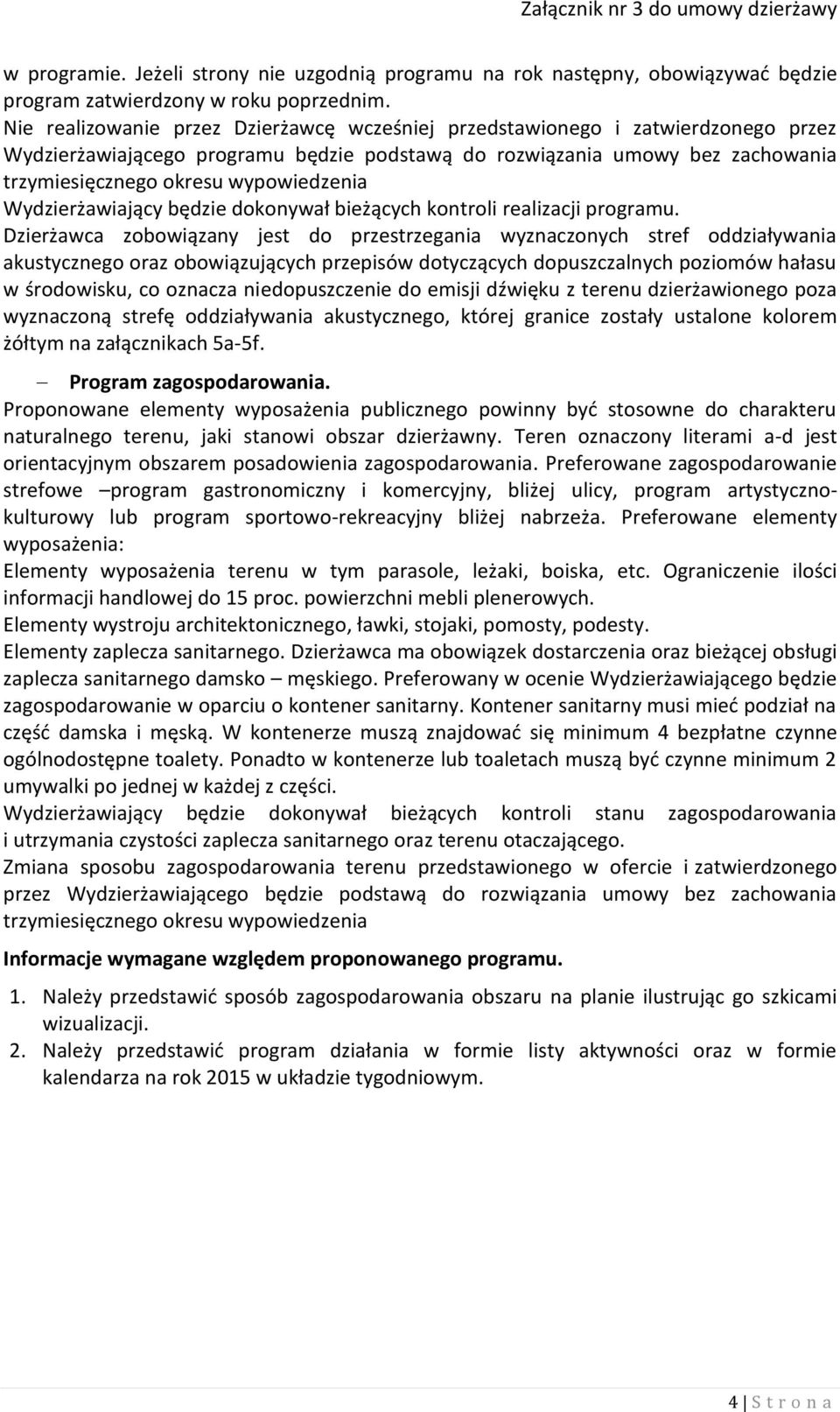 wypowiedzenia Wydzierżawiający będzie dokonywał bieżących kontroli realizacji programu.
