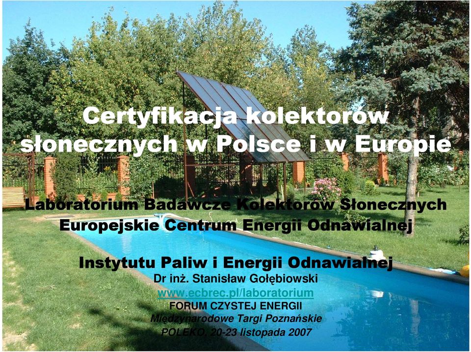 i Energii Odnawialnej Dr inŝ. Stanisław Gołębiowski www.ecbrec.