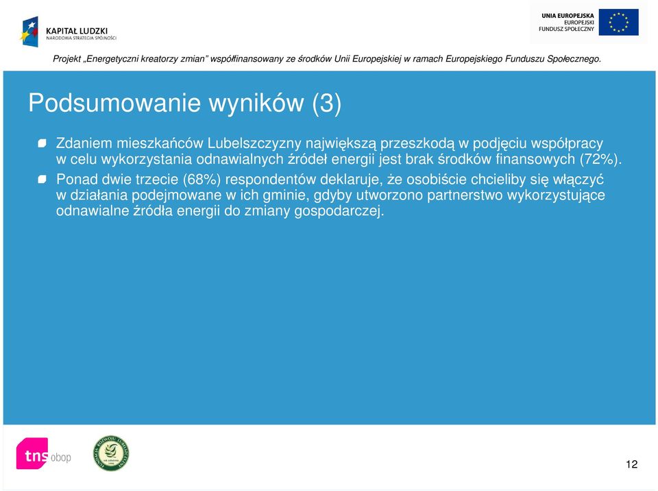 Ponad dwie trzecie (68%) respondentów deklaruje, że osobiście chcieliby się włączyć w działania