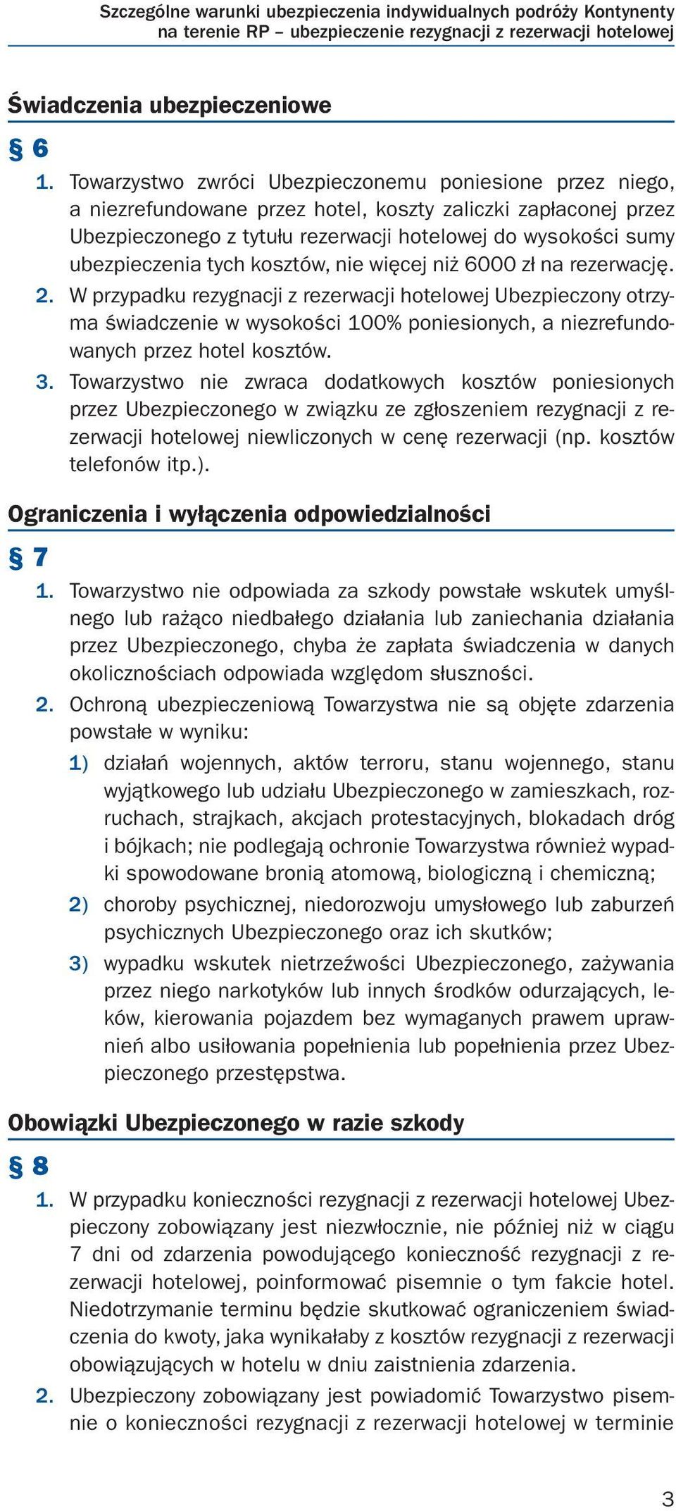 tych kosztów, nie więcej niż 6000 zł na rezerwację. 2.