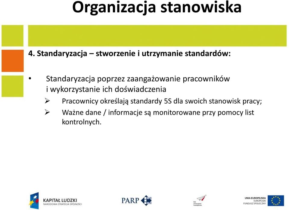 zaangażowanie pracowników i wykorzystanie ich doświadczenia Pracownicy