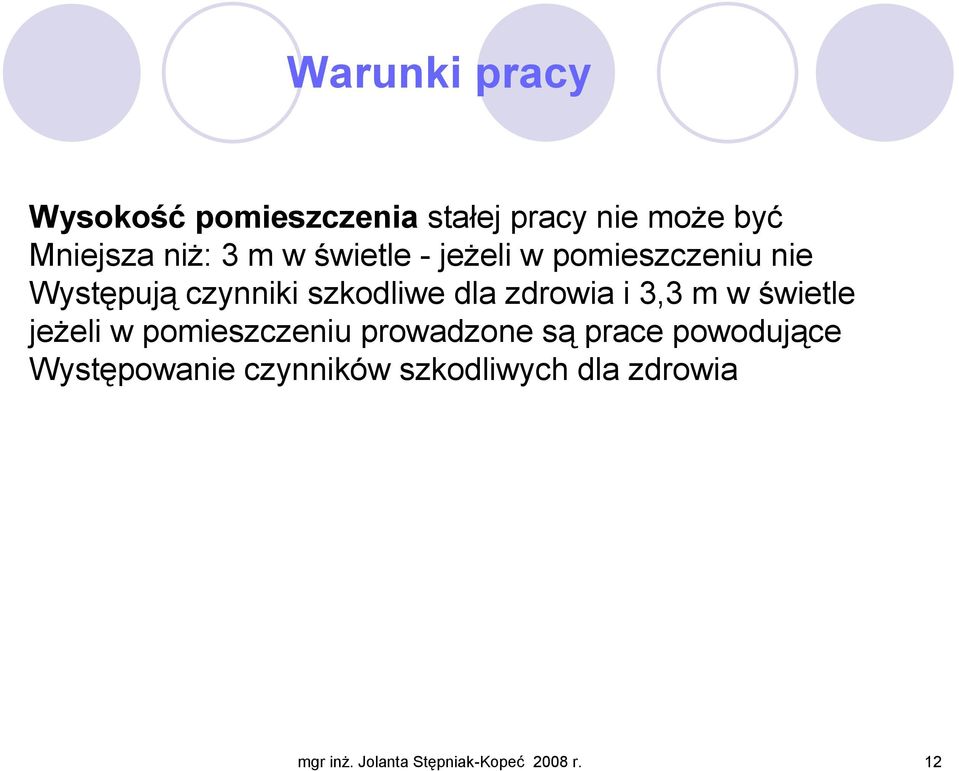 i 3,3 m w świetle jeŝeli w pomieszczeniu prowadzone są prace powodujące