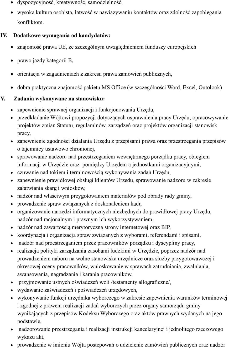 dobra praktyczna znajomość pakietu MS Office (w szczególności Word, Excel, Outolook) V.
