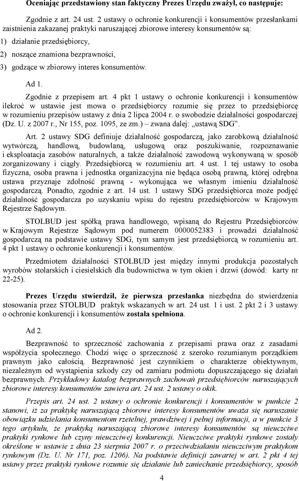3) godzące w zbiorowy interes konsumentów. Ad 1. Zgodnie z przepisem art.