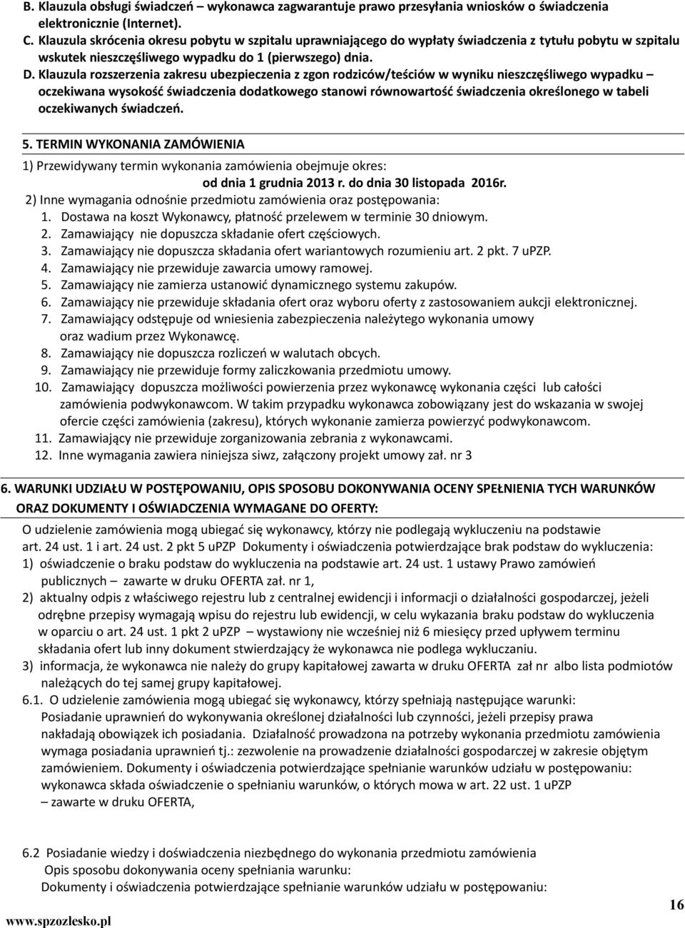 Klauzula rozszerzenia zakresu ubezpieczenia z zgon rodziców/teściów w wyniku nieszczęśliwego wypadku oczekiwana wysokość świadczenia dodatkowego stanowi równowartość świadczenia określonego w tabeli