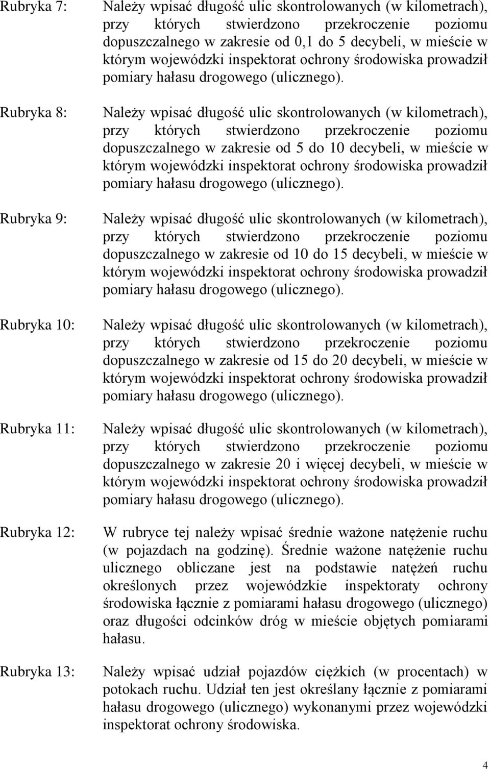 należy wpisać średnie ważone natężenie ruchu (w pojazdach na godzinę).