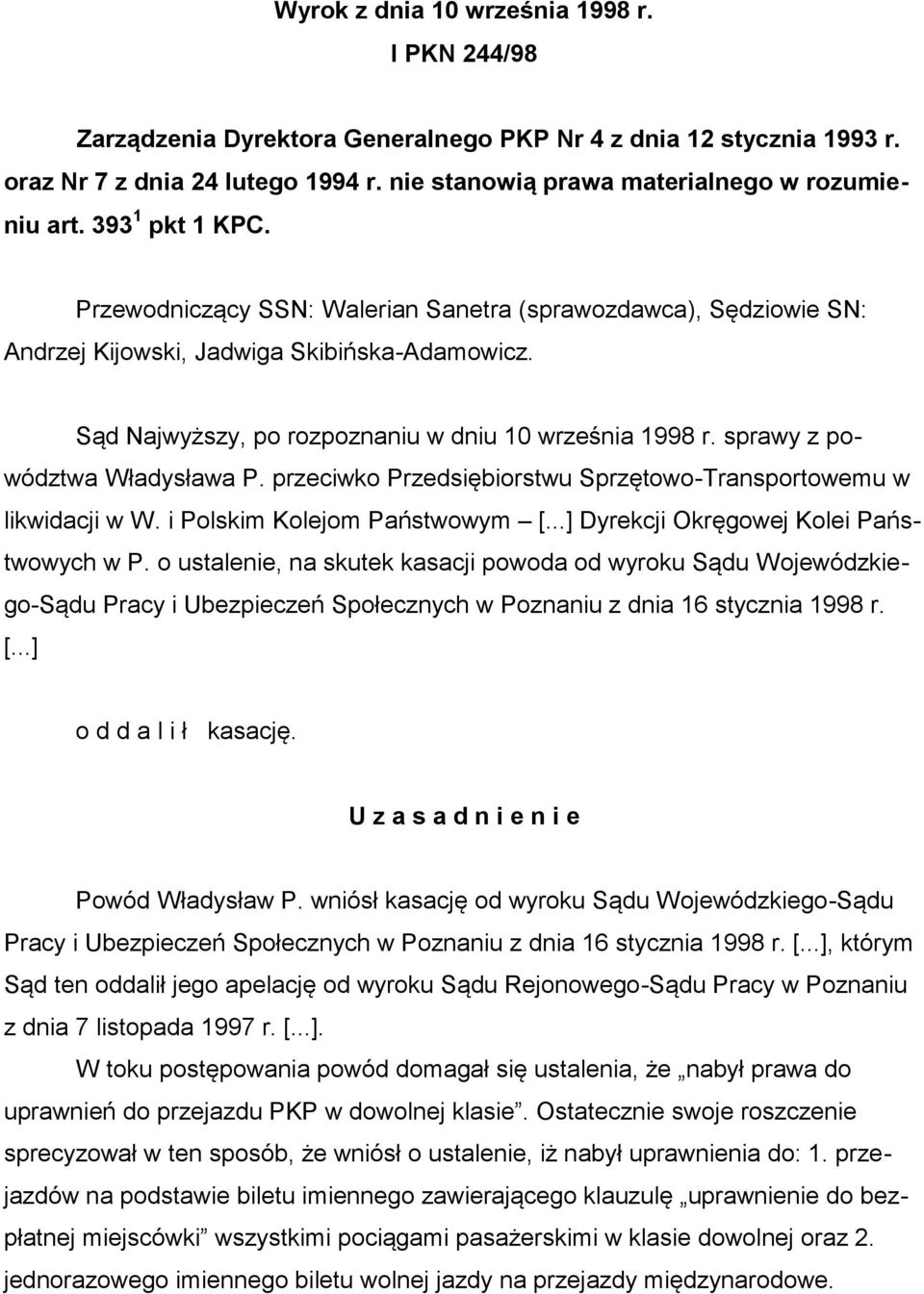 sprawy z powództwa Władysława P. przeciwko Przedsiębiorstwu Sprzętowo-Transportowemu w likwidacji w W. i Polskim Kolejom Państwowym [...] Dyrekcji Okręgowej Kolei Państwowych w P.