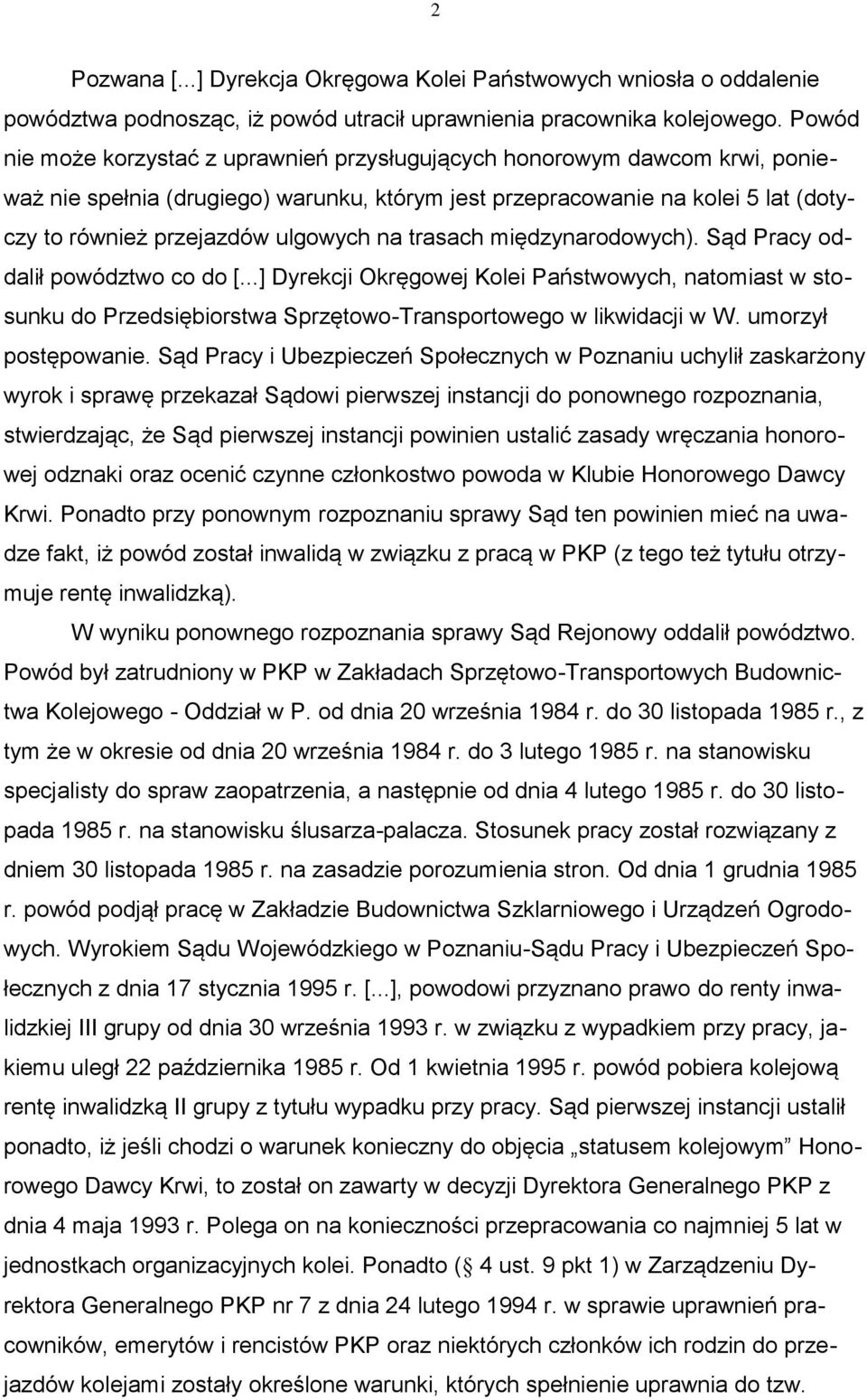 na trasach międzynarodowych). Sąd Pracy oddalił powództwo co do [...] Dyrekcji Okręgowej Kolei Państwowych, natomiast w stosunku do Przedsiębiorstwa Sprzętowo-Transportowego w likwidacji w W.