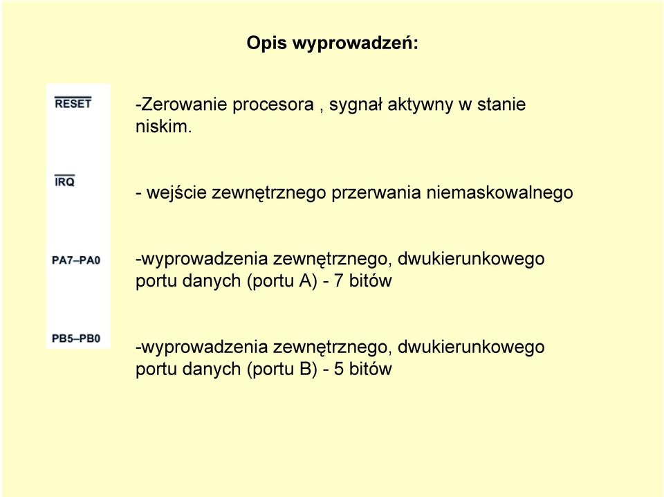 - wejście zewnętrznego przerwania niemaskowalnego -wyprowadzenia