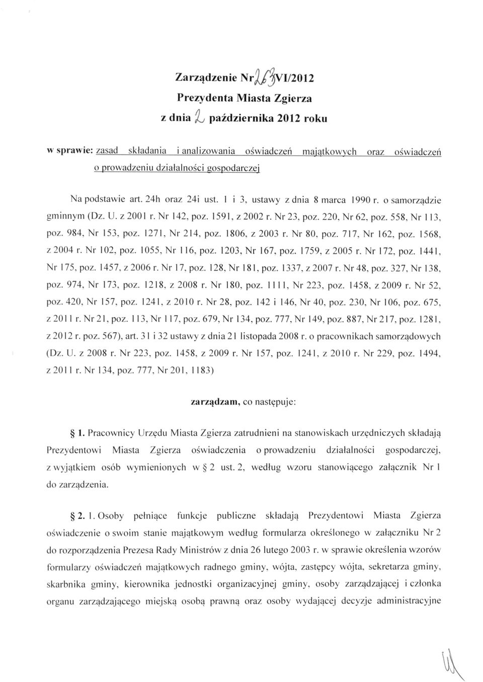 poz. 984. Nr 153. poz. 1271. Nr 214, poz. 1806, z 2003 r. Nr 80, poz. 717. Nr 162. poz. 1568. z 2004 r. Nr 102, poz. 1055. Nr 116. poz. 1203, Nr 167. poz. 1759, z 2005 r. Nr 172. poz. 1441, Nr 175.