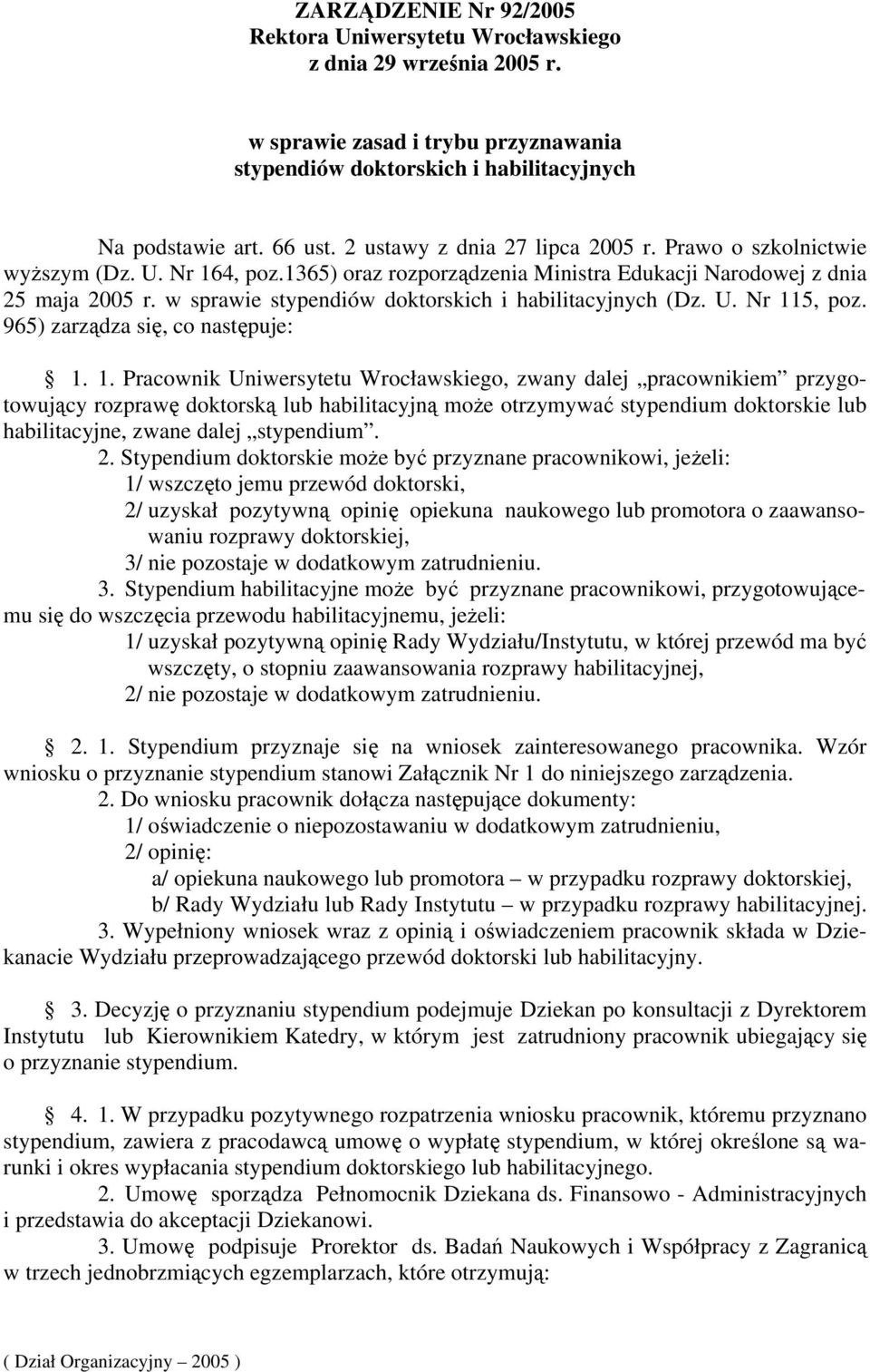 w sprawie stypendiów doktorskich i habilitacyjnych (Dz. U. Nr 11