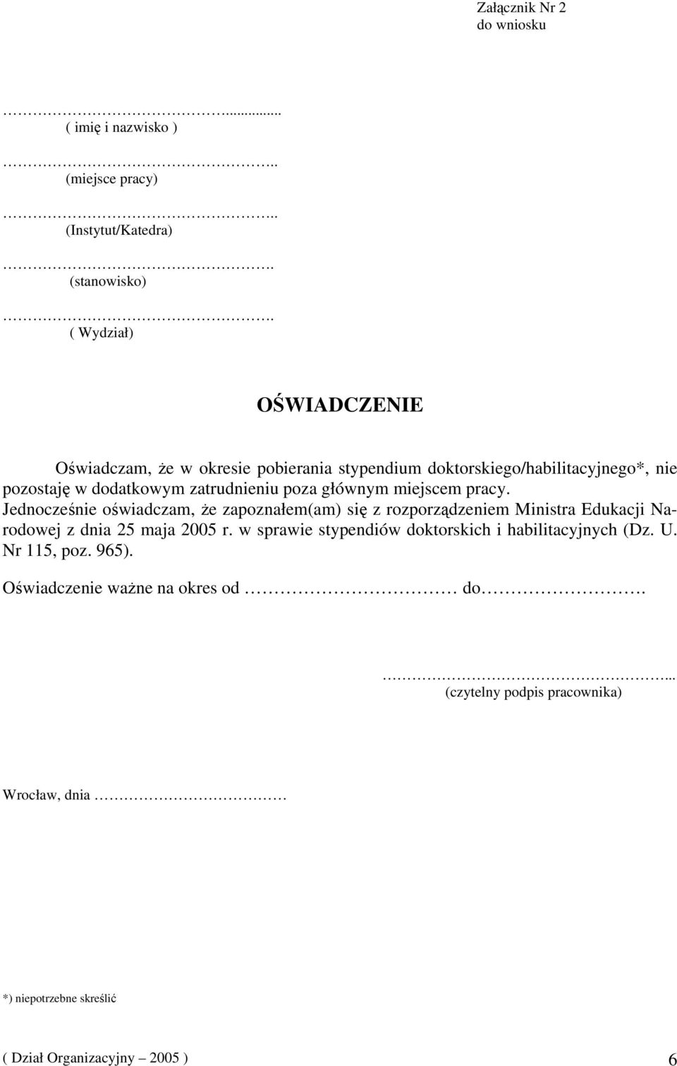 głównym miejscem pracy. Jednocześnie oświadczam, że zapoznałem(am) się z rozporządzeniem Ministra Edukacji Narodowej z dnia 25 maja 2005 r.