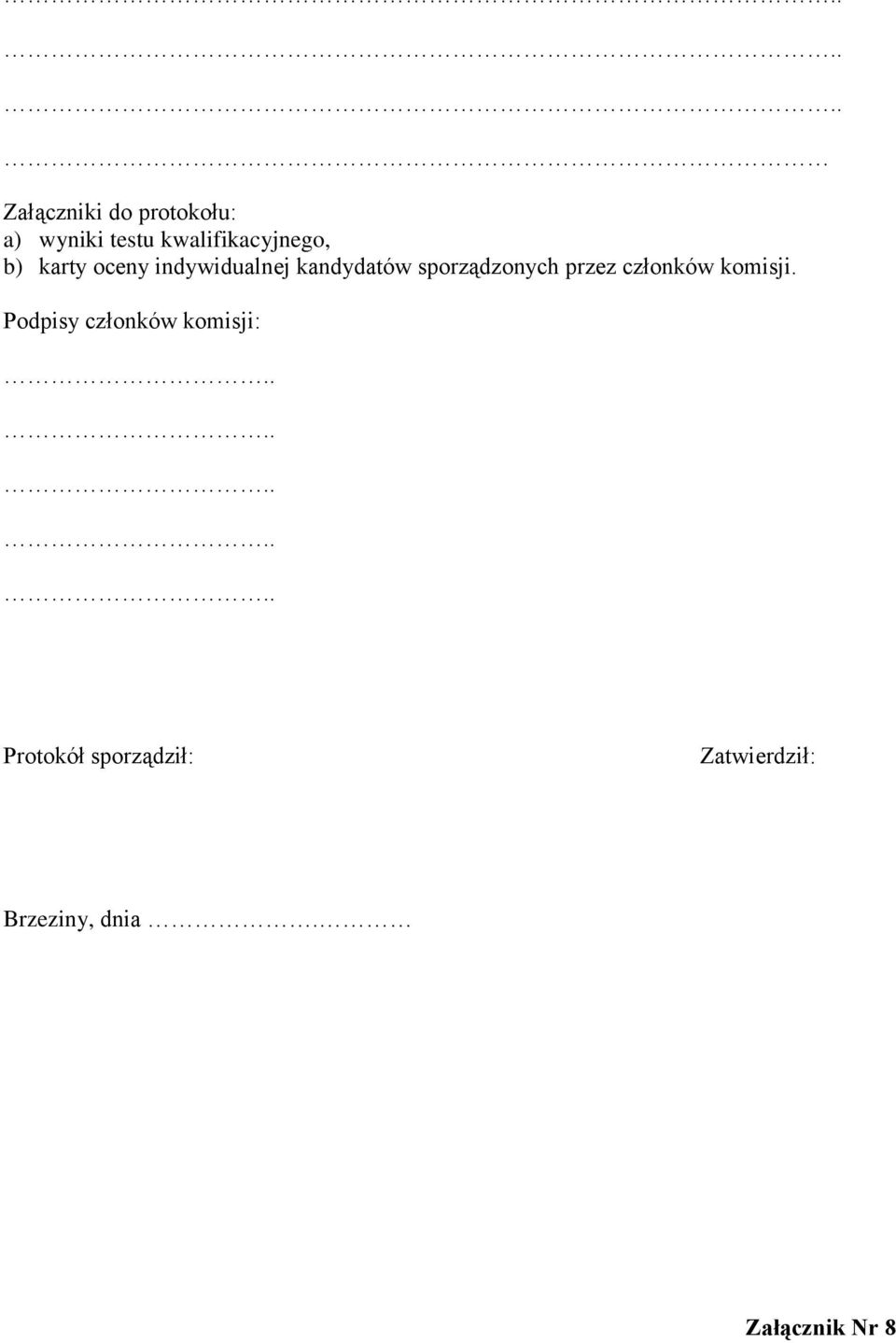 sporządzonych przez członków komisji.