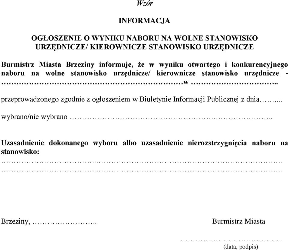 urzędnicze - w.. przeprowadzonego zgodnie z ogłoszeniem w Biuletynie Informacji Publicznej z dnia... wybrano/nie wybrano.