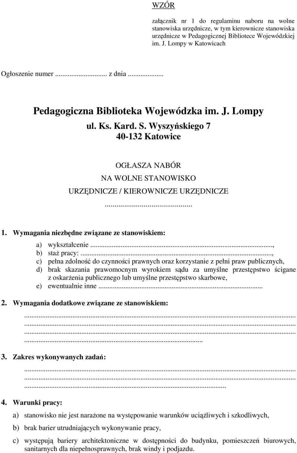 Wymagania niezbędne związane ze stanowiskiem: a) wykształcenie..., b) staż pracy:.