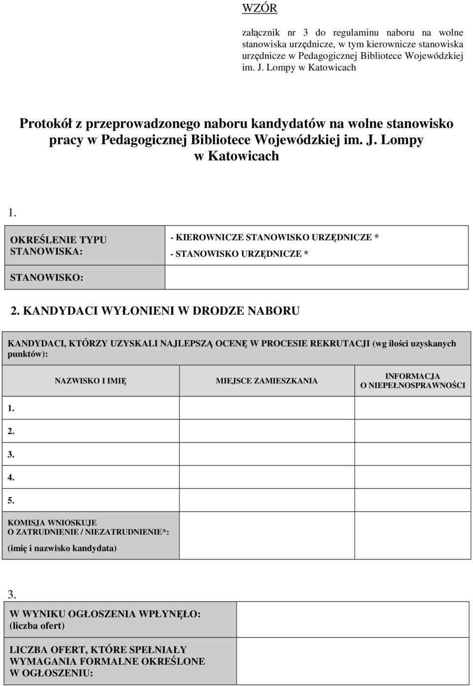 OKREŚLENIE TYPU STANOWISKA: - KIEROWNICZE STANOWISKO URZĘDNICZE * - STANOWISKO URZĘDNICZE * STANOWISKO: 2.