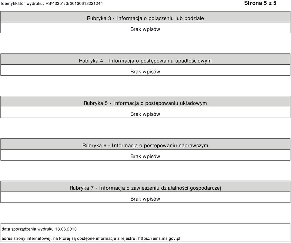 naprawczym Rubryka 7 - Informacja o zawieszeniu działalności gospodarczej data sporządzenia wydruku