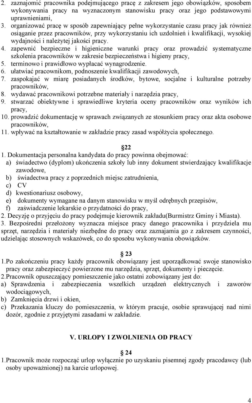 jakości pracy. 4. zapewnić bezpieczne i higieniczne warunki pracy oraz prowadzić systematyczne szkolenia pracowników w zakresie bezpieczeństwa i higieny pracy, 5.