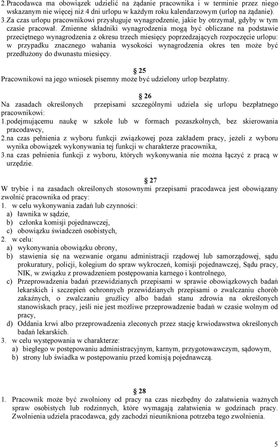 Zmienne składniki wynagrodzenia mogą być obliczane na podstawie przeciętnego wynagrodzenia z okresu trzech miesięcy poprzedzających rozpoczęcie urlopu: w przypadku znacznego wahania wysokości