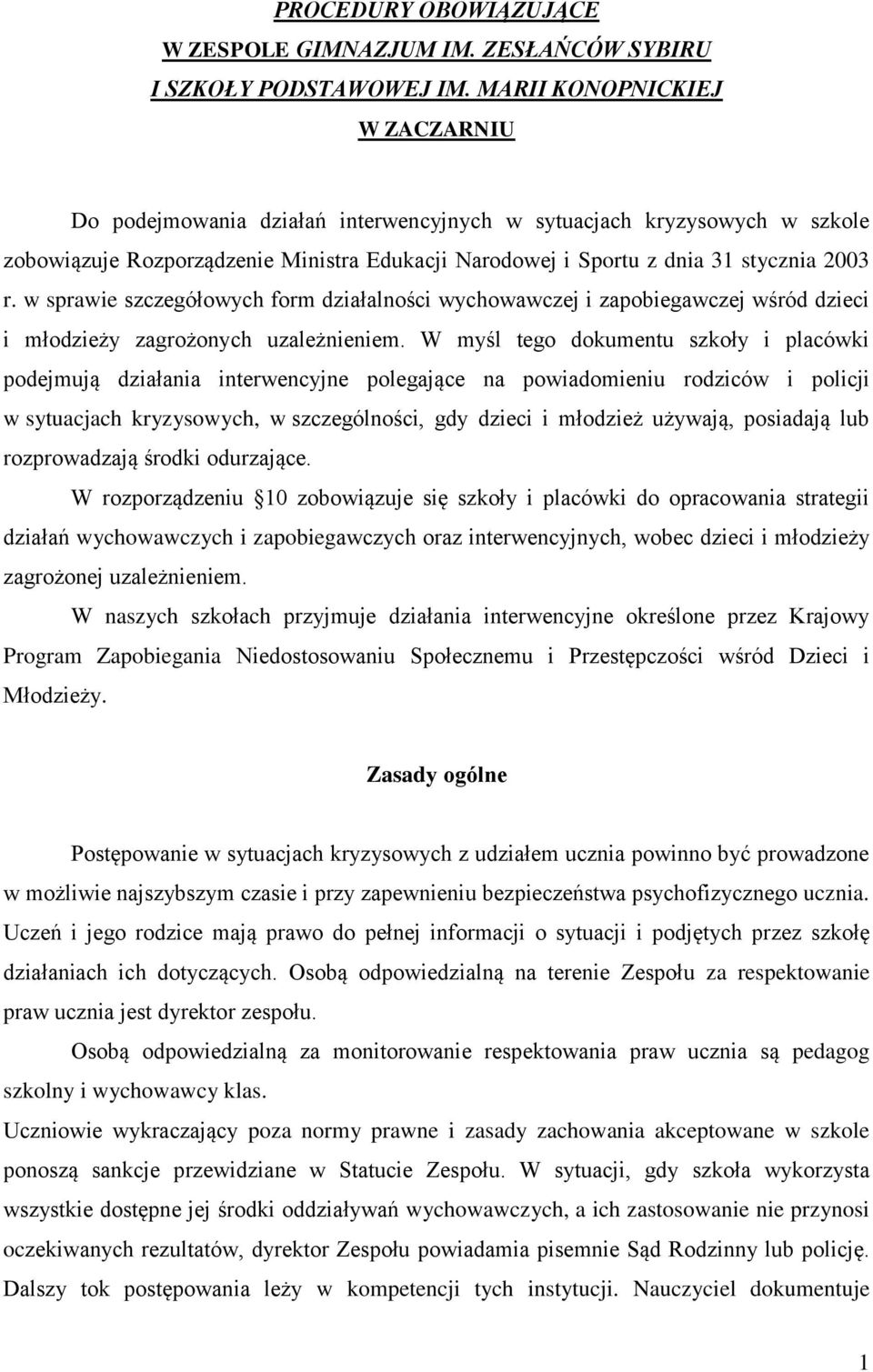 w sprawie szczegółowych form działalności wychowawczej i zapobiegawczej wśród dzieci i młodzieży zagrożonych uzależnieniem.