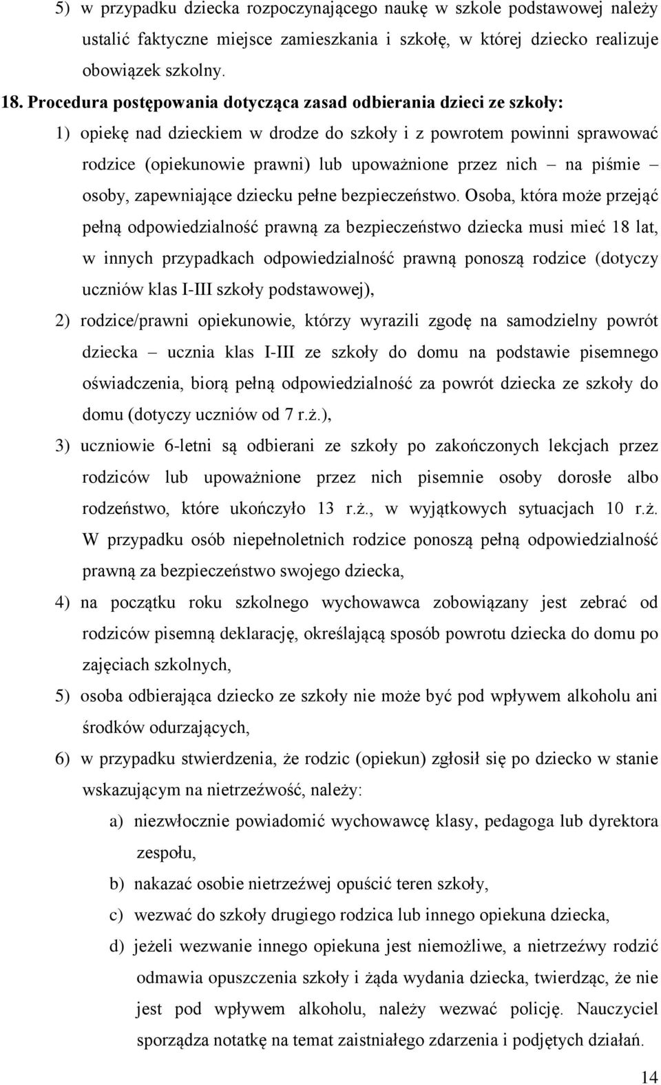 na piśmie osoby, zapewniające dziecku pełne bezpieczeństwo.