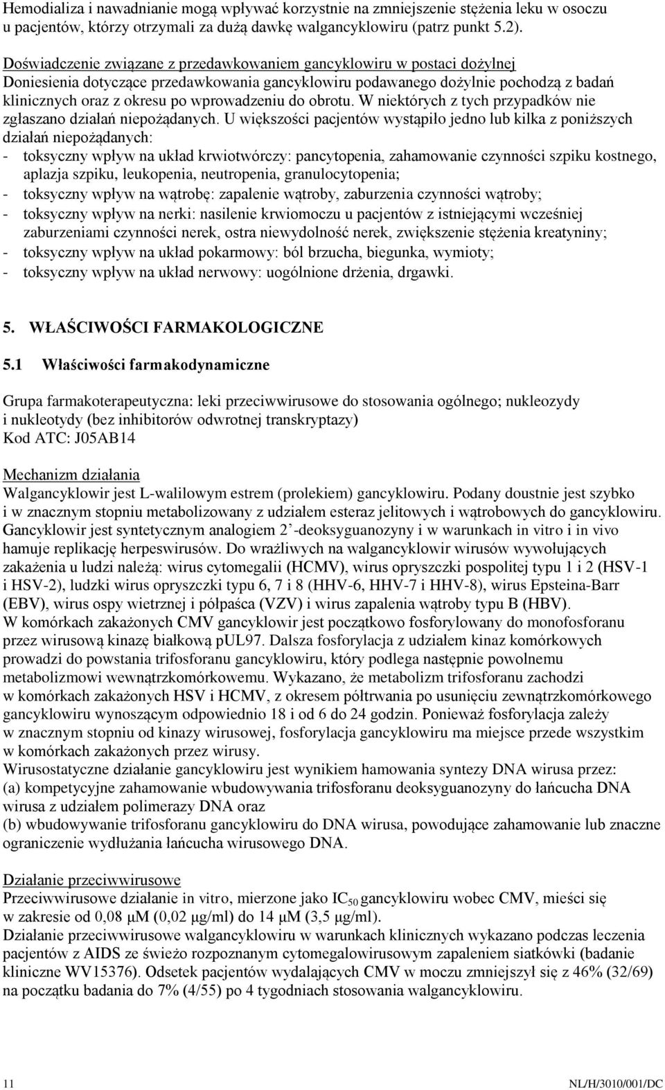 wprowadzeniu do obrotu. W niektórych z tych przypadków nie zgłaszano działań niepożądanych.