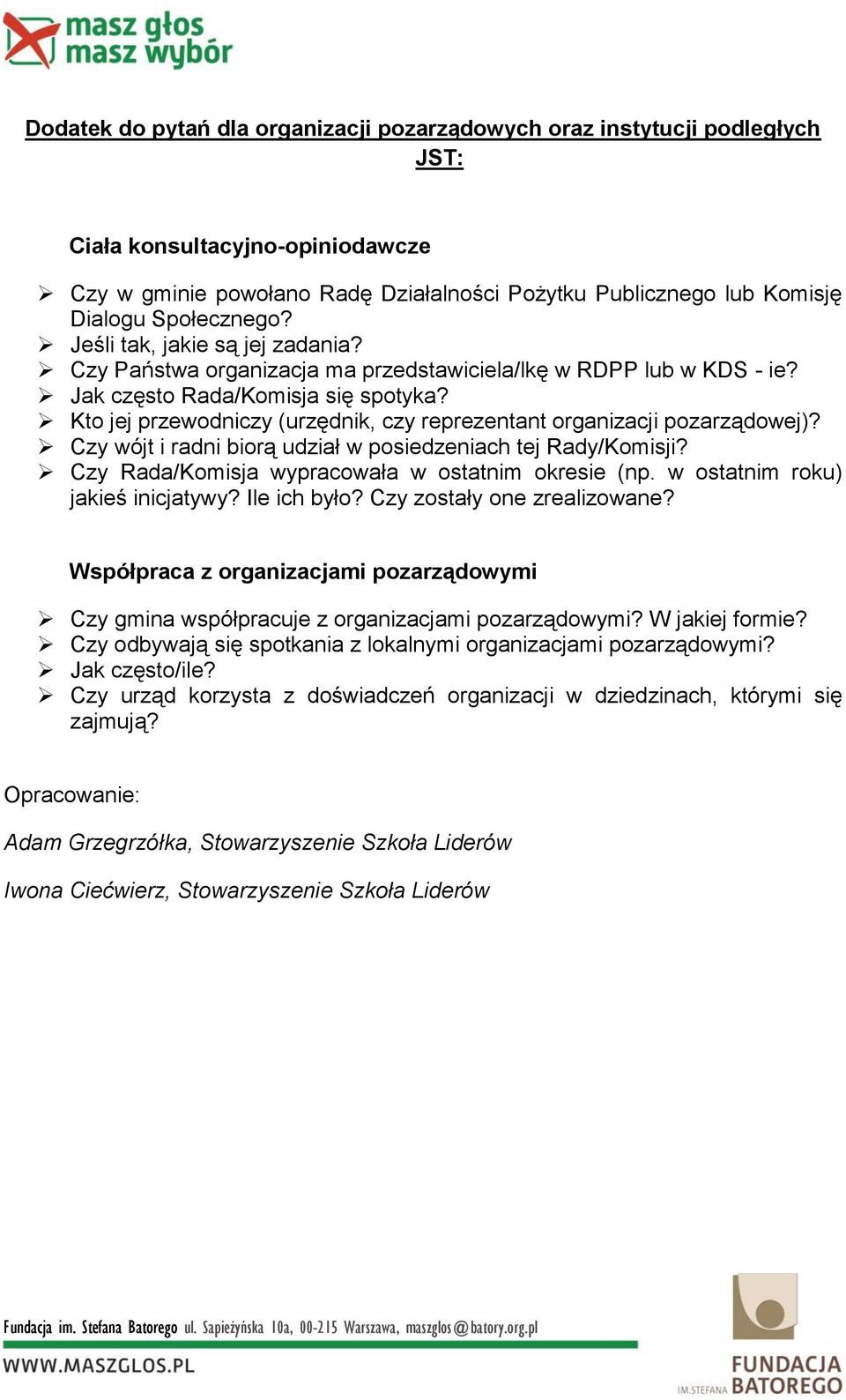 Kto jej przewodniczy (urzędnik, czy reprezentant organizacji pozarządowej)? Czy wójt i radni biorą udział w posiedzeniach tej Rady/Komisji? Czy Rada/Komisja wypracowała w ostatnim okresie (np.
