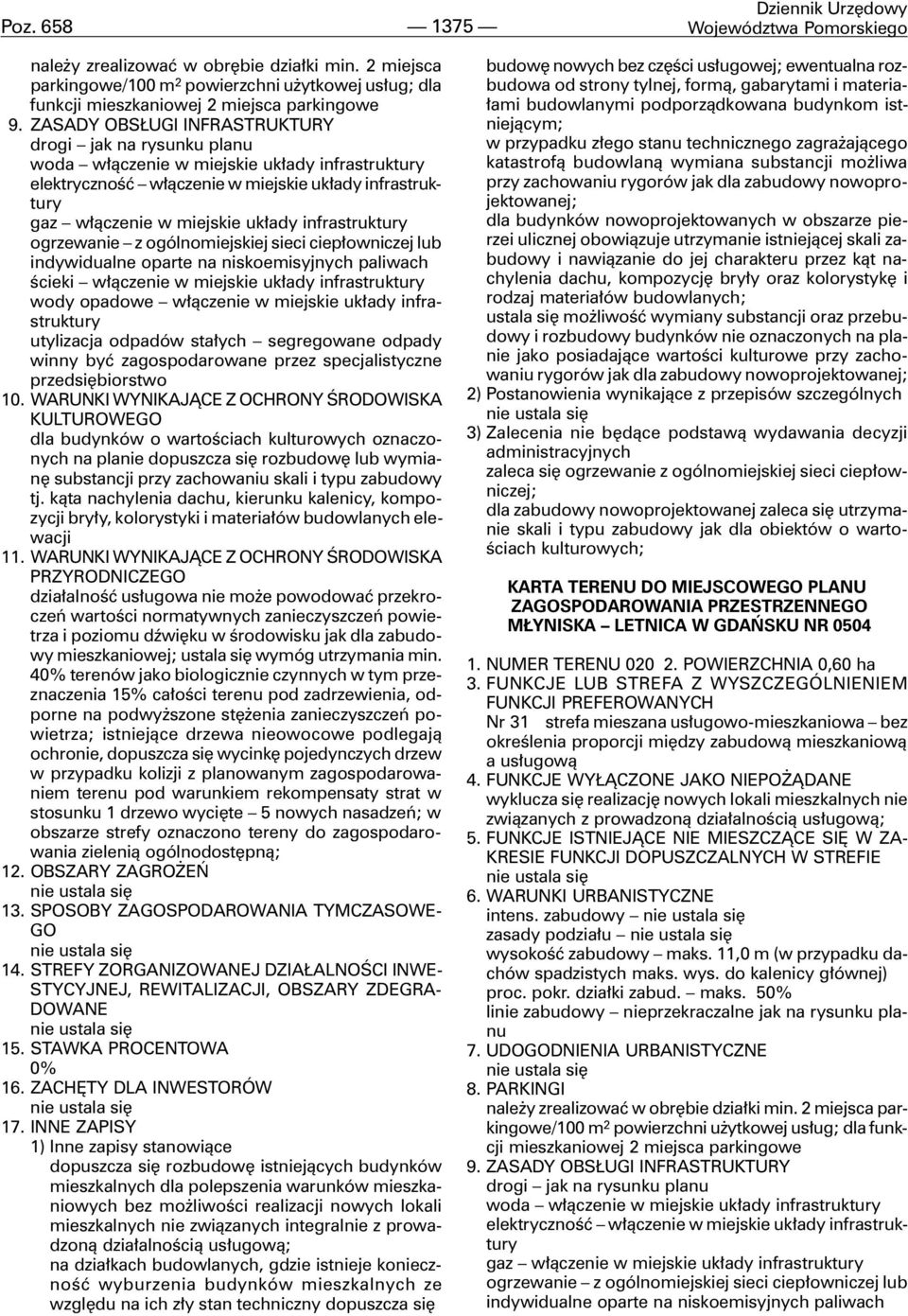dopuszcza siê rozbudowê lub wymianê substancji przy zachowaniu skali i typu zabudowy tj.