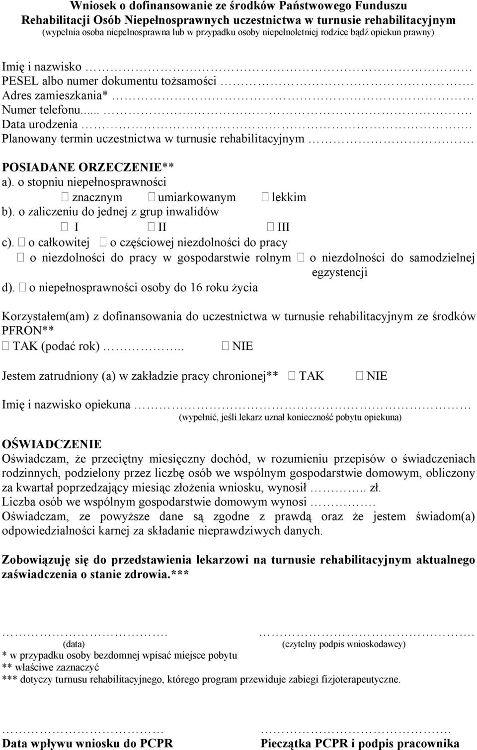 o stopniu niepełnosprawności znacznym umiarkowanym lekkim b). o zaliczeniu do jednej z grup inwalidów I II III c).