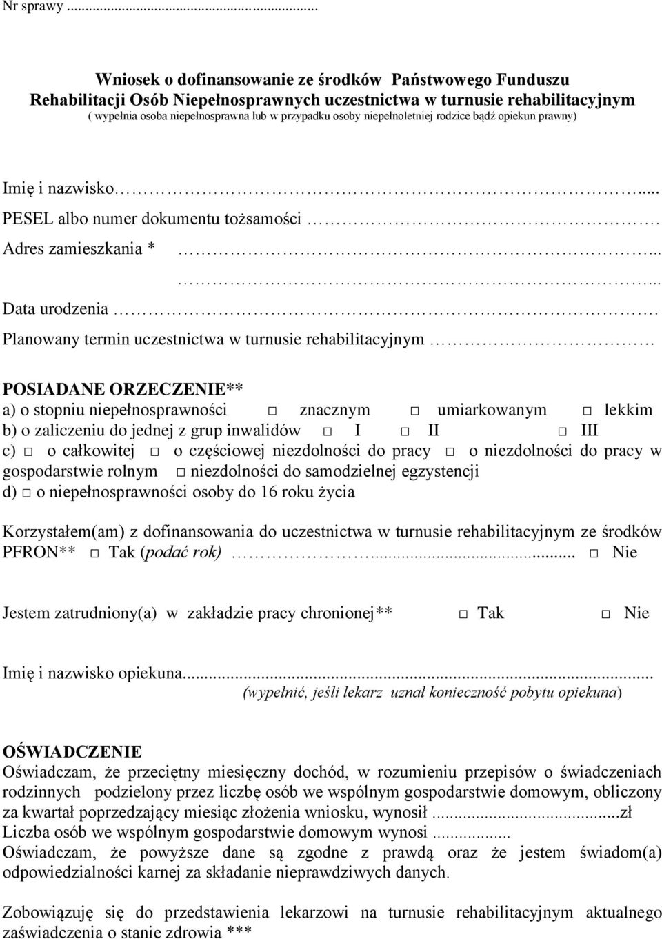 Imię i nazwisko... PESEL albo numer dokumentu tożsamości Adres zamieszkania *.