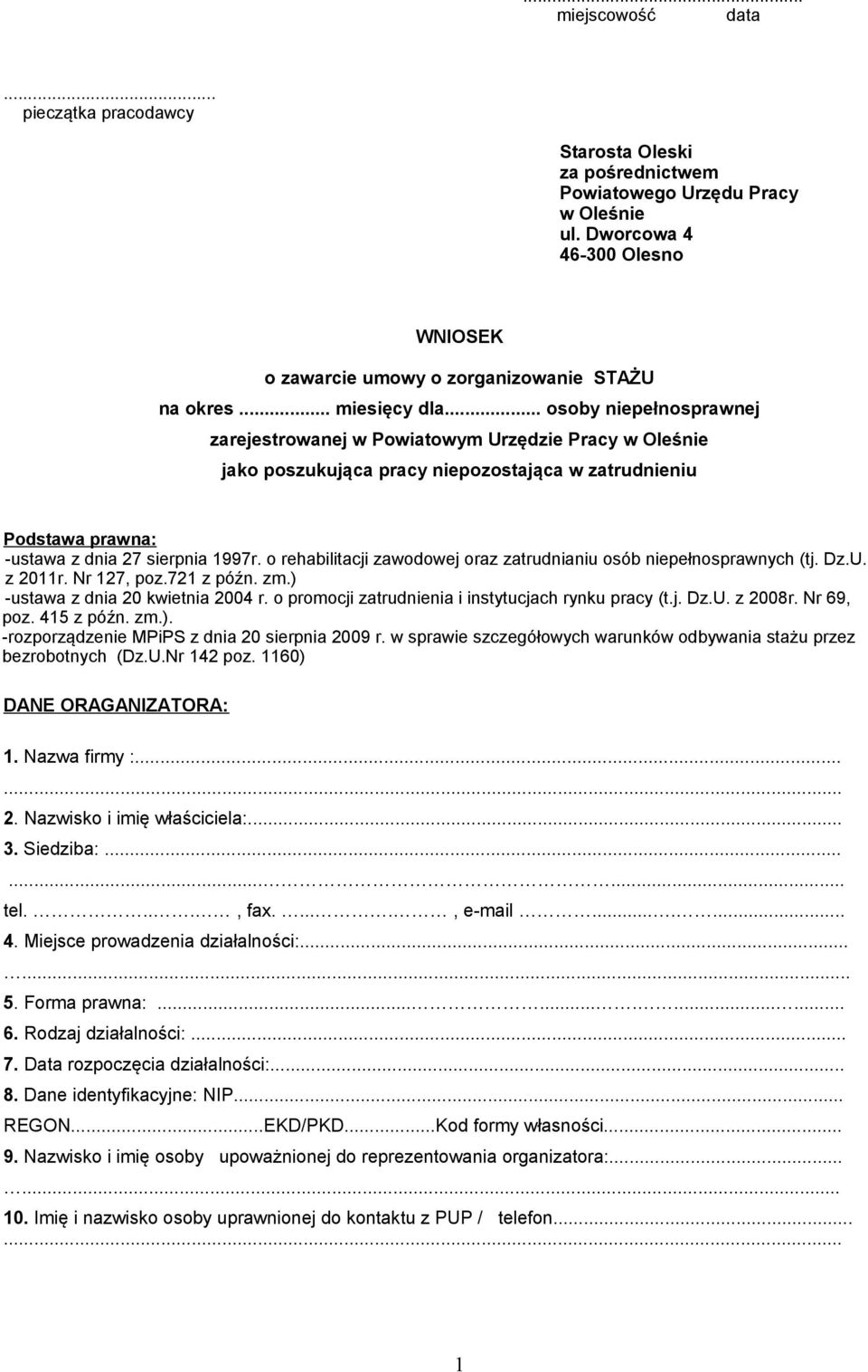 o rehabilitacji zawodowej oraz zatrudnianiu osób niepełnosprawnych (tj. Dz.U. z 2011r. Nr 127, poz.721 z późn. zm.) -ustawa z dnia 20 kwietnia 2004 r.