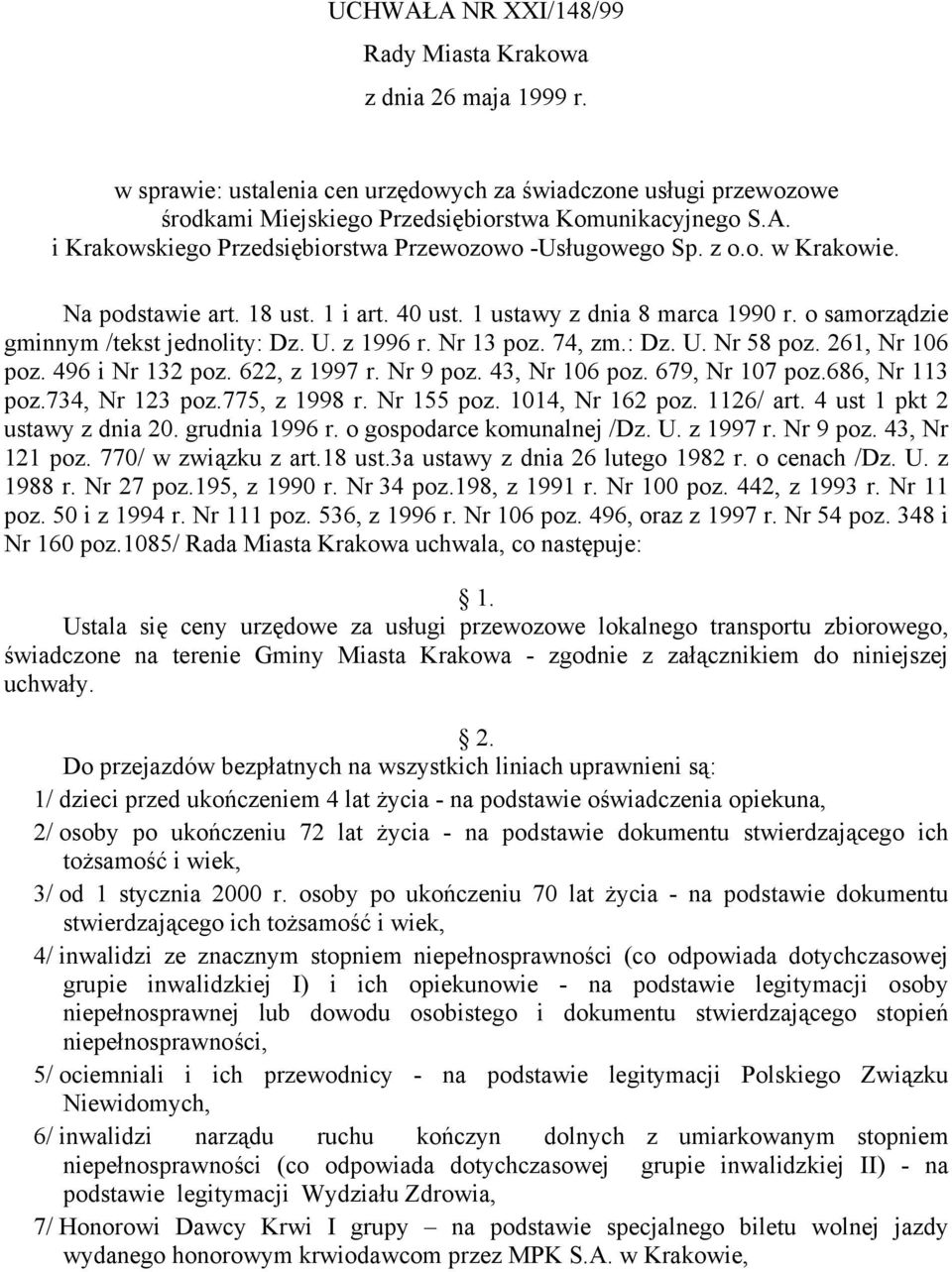 261, Nr 106 poz. 496 i Nr 132 poz. 622, z 1997 r. Nr 9 poz. 43, Nr 106 poz. 679, Nr 107 poz.686, Nr 113 poz.734, Nr 123 poz.775, z 1998 r. Nr 155 poz. 1014, Nr 162 poz. 1126/ art.