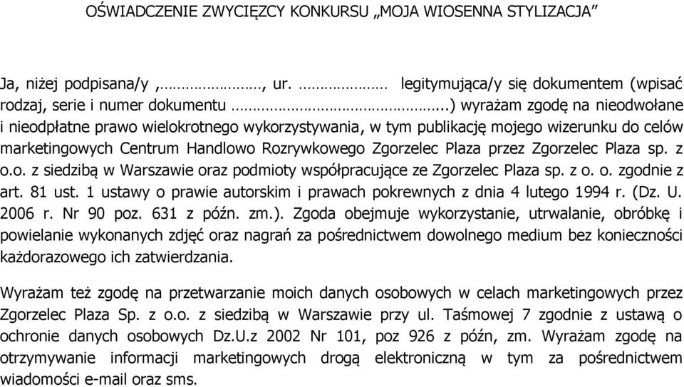 Zgorzelec Plaza sp. z o.o. z siedzibą w Warszawie oraz podmioty współpracujące ze Zgorzelec Plaza sp. z o. o. zgodnie z art. 81 ust.