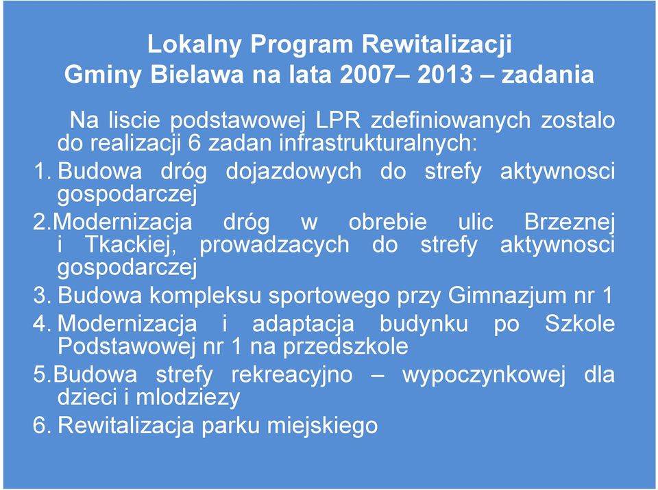 Modernizacja dróg w obrebie ulic Brzeznej i Tkackiej, prowadzacych do strefy aktywnosci gospodarczej 3.
