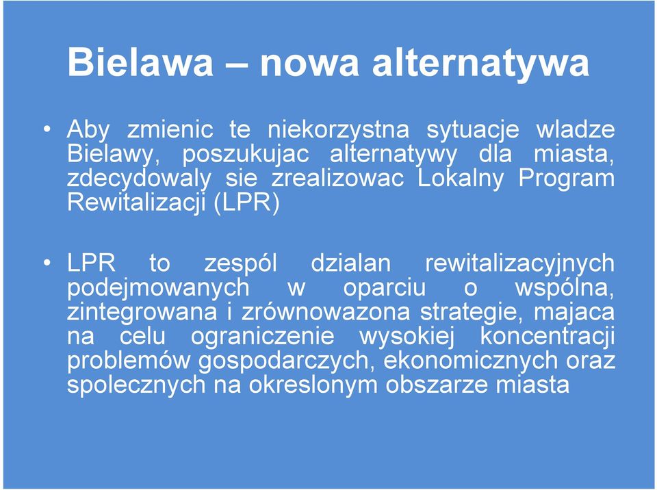 rewitalizacyjnych podejmowanych w oparciu o wspólna, zintegrowana i zrównowazona strategie, majaca na celu
