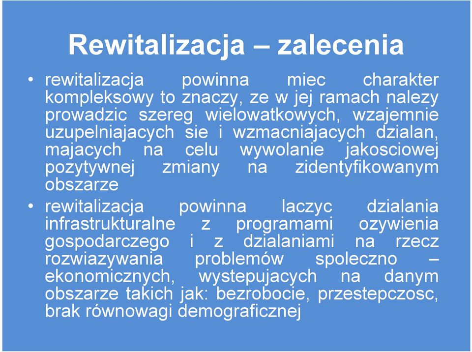 zidentyfikowanym obszarze rewitalizacja powinna laczyc dzialania infrastrukturalne z programami ozywienia gospodarczego i z dzialaniami