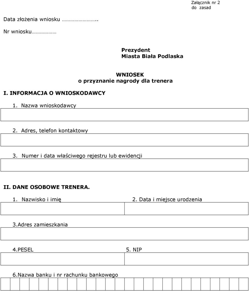 Adres, telefon kontaktowy 3. Numer i data właściwego rejestru lub ewidencji II. DANE OSOBOWE TRENERA.